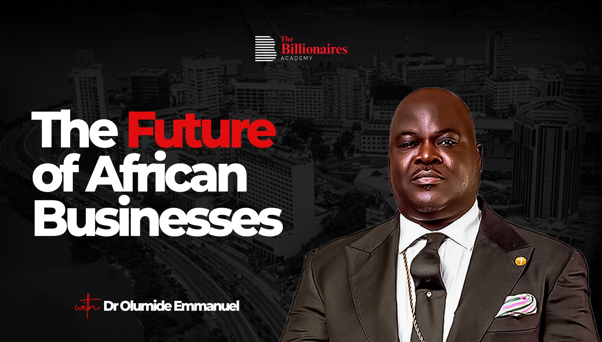 The Future of African Businesses (By Dr Olumide Emmanuel)